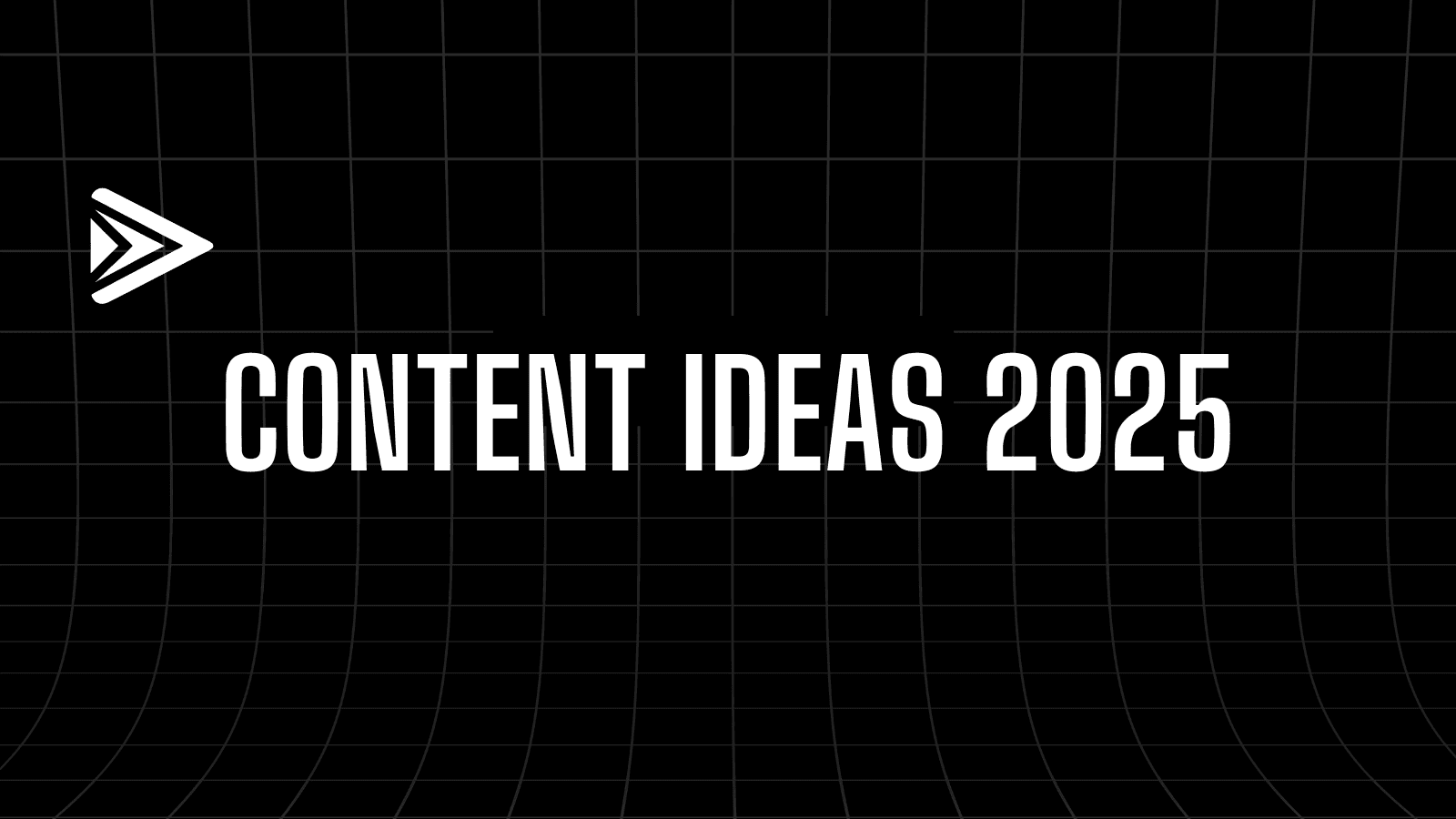 content ideas 2025